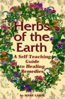 Paperback Herbs of the Earth: A Self-Teaching Guide to Healing Remedies Book