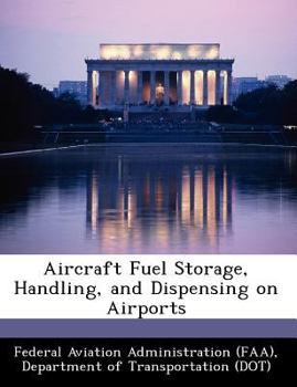 Paperback Aircraft Fuel Storage, Handling, and Dispensing on Airports Book