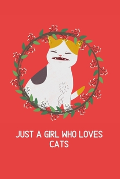 Just a girl who loves cats: Blank Lined Cat Lover Notebook Journal & Planner | Funny Humor Animal Notebook Gift