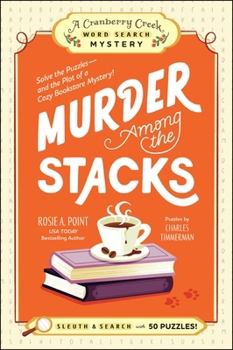Murder Among the Stacks: Solve the Puzzles?and the Plot of a Cozy Bookstore Mystery! (A Cranberry Creek Word Search Mystery)