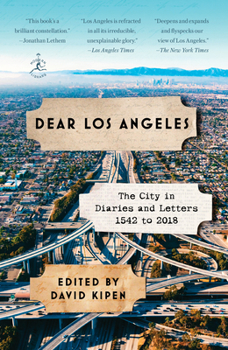 Paperback Dear Los Angeles: The City in Diaries and Letters, 1542 to 2018 Book