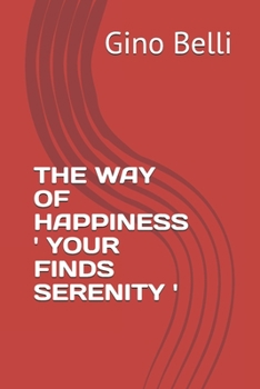 THE WAY OF HAPPINESS ' YOUR FINDS SERENITY '