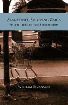 Paperback Abandoned Shopping Carts: Personal and Spiritual Responsibility Book