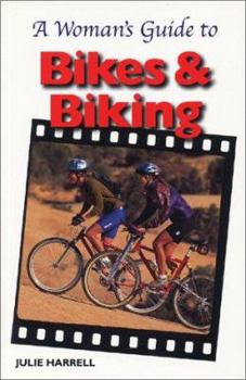 Paperback A Woman's Guide to Bikes and Biking Book