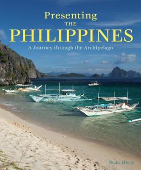 Paperback Presenting the Philippines: A Journey Through the Archipelago Book