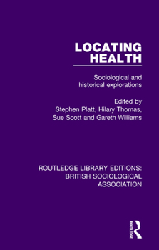 Paperback Locating Health: Sociological and Historical Explorations Book
