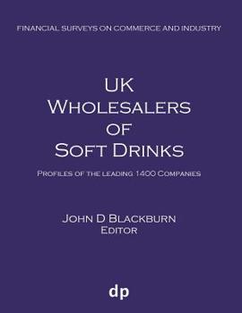 Paperback UK Wholesalers of Soft Drinks: Profiles of the leading 1400 companies Book