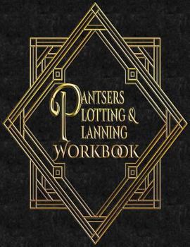 Paperback Pantsers Plotting & Planning Workbook 46 Book