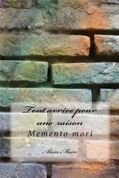 Paperback Tout arrive pour une raison: Memento mori [French] Book