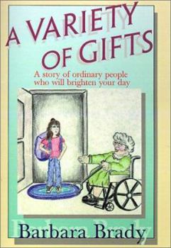 Hardcover A Variety of Gifts: A Story of Ordinary People Who Will Brighten Your Day Book