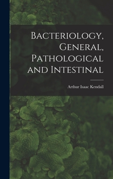 Hardcover Bacteriology, General, Pathological and Intestinal Book