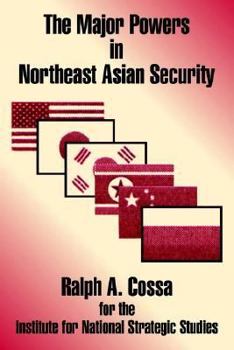 Paperback The Major Powers in Northeast Asian Security Book