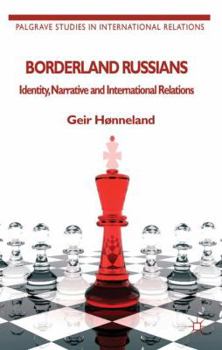 Paperback Borderland Russians: Identity, Narrative and International Relations Book