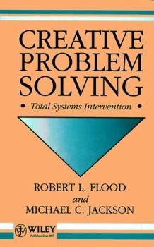 Hardcover Creative Problem Solving: Total Systems Intervention Book