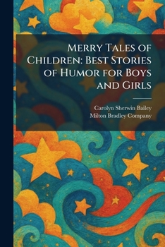 Merry Tales of Children: Best Stories of Humor for Boys and Girls