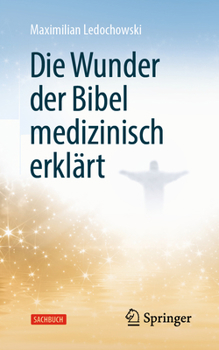 Paperback Die Wunder Der Bibel Medizinisch Erklärt [German] Book