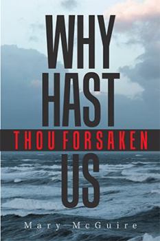 Paperback Why Hast Thou Forsaken Us? Book