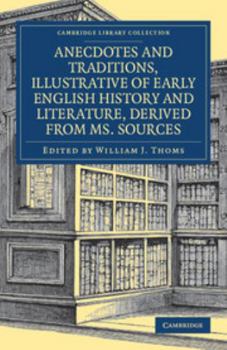 Paperback Anecdotes and Traditions, Illustrative of Early English History and Literature, Derived from Ms. Sources Book