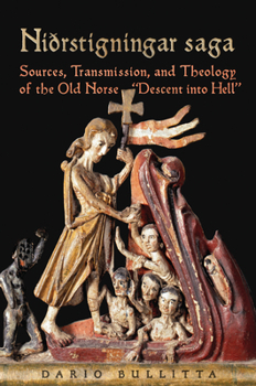 Niðrstigningar Saga: Sources, Transmission, and Theology of the Old Norse “descent Into Hell”