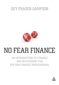 Paperback No Fear Finance: An Introduction to Finance and Investment for the Non-Finance Professional Book