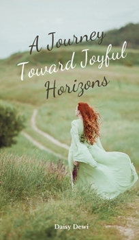 Hardcover A Journey Toward Joyful Horizons Book