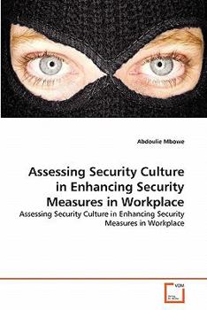 Paperback Assessing Security Culture in Enhancing Security Measures in Workplace Book