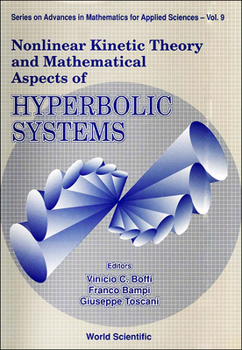 Hardcover Nonlinear Kinetic Theory and Mathematical Aspects of Hyperbolic Systems Book