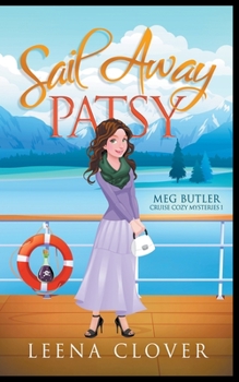 Sail Away Patsy - Book #1 of the Meg Butler Cruise Cozy Mysteries