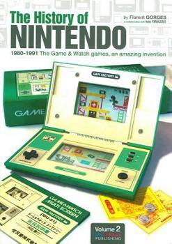 The History of Nintendo (1980-1991) - The Game & Watch - Book #2 of the L'Histoire de Nintendo