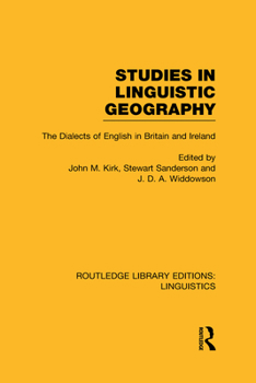 Studies in Linguistic Geography (Rle Linguistics D: English Linguistics): The Dialects of English in Britain and Ireland - Book  of the Routledge Library Editions: Linguistics