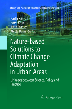 Paperback Nature-Based Solutions to Climate Change Adaptation in Urban Areas: Linkages Between Science, Policy and Practice Book