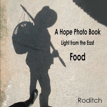 A Hope Photo Book: Light from the East - Food