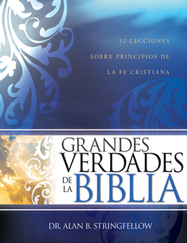Paperback Grandes Verdades de la Biblia: 52 Lecciones Sobre Principios de la Fe Cristiana [Spanish] Book