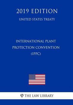 Paperback International Plant Protection Convention (Ippc) (United States Treaty) Book