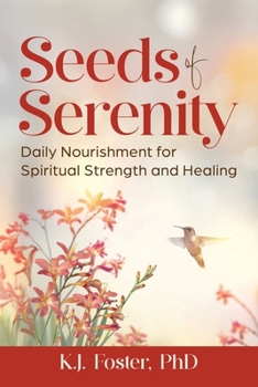 Paperback Seeds of Serenity: Daily Nourishment for Spiritual Strength and Healing Book