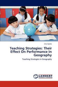 Paperback Teaching Strategies: Their Effect On Performance In Geography Book