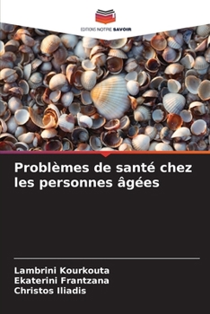 Problèmes de santé chez les personnes âgées (French Edition)