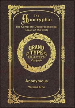 Large Print - The Apocrypha, Volume 1 of 2 - Grand Type Collector's Edition - Matte Hardcover with Dust Jacket: The Complete Deuterocanonical Books of the Bible