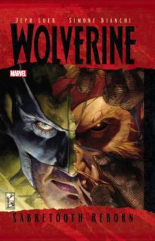 Wolverine: Sabretooth Reborn - Book #7 of the Wolverine 2010 Collected Editions