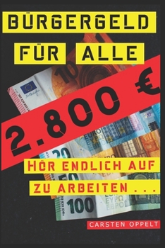Paperback Bürgergeld für alle: Hör endlich auf zu arbeiten [German] Book