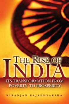 Hardcover The Rise of India: Its Transformation from Poverty to Prosperity Book