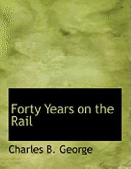 Hardcover Forty Years on the Rail [Large Print] Book