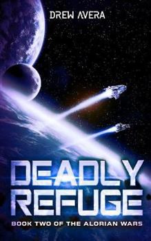 Deadly Refuge - Book #2 of the Alorian Wars