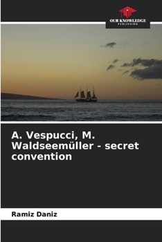 Paperback &#1040;. Vespucci, M. Waldseemüller - secret convention Book