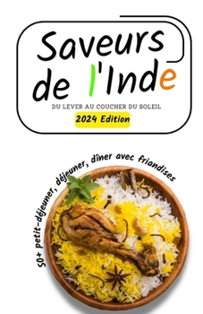 Paperback Saveurs de l'Inde: Du lever au coucher du soleil [French] Book