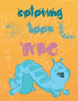 Alphabet Toddler Coloring Book ABC: this book teaches children letters  and numbers and also for coloring book, names animals and fruit