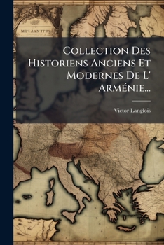 Paperback Collection Des Historiens Anciens Et Modernes De L' Arménie... [French] Book