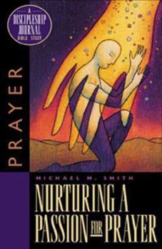Paperback Nurturing a Passion for Prayer: A Discipleship Journal Bible Study Book
