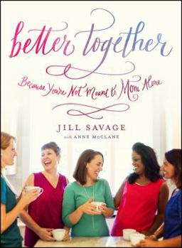 Paperback Better Together: Because You're Not Meant to Mom Alone Book