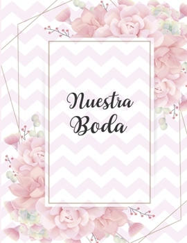 Nuestra Boda: Planificador de Boda Organizador y Agenda para Novias o Novios para planear todas las actividades previas a la boda Tema Suculentas 8.5 x 11 in 135 pag
